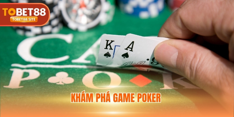 Khám phá game Poker