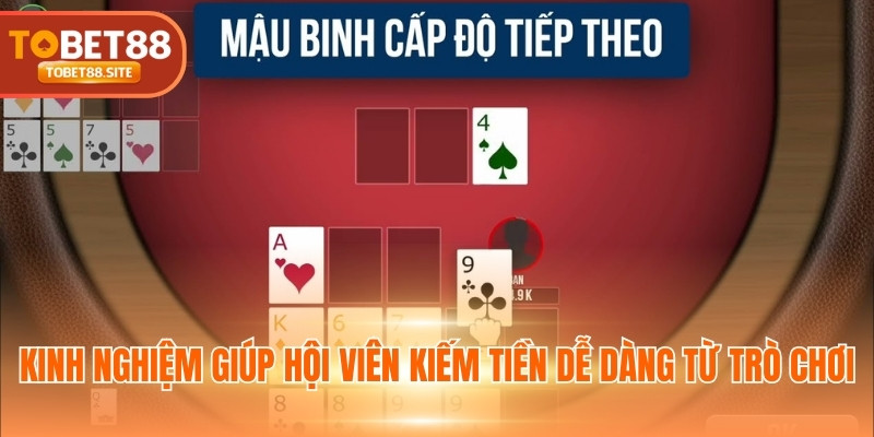 Kinh nghiệm giúp hội viên kiếm tiền dễ dàng từ trò chơi