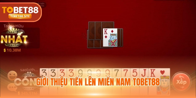 Giới thiệu tiến lên miền Nam TOBET88